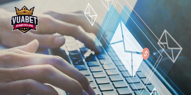 Liên Hệ Vuabet88 Có Những Cách Kết Nối Như Thế Nào? 2 Email là một cách liên hệ Vuabet88 khá hay